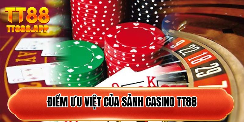 Điểm ưu việt của sảnh casino TT88